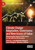 Climate Change Adaptation, Governance and New Issues of Value: Measuring the Impact of ESG Scores on CoE and Firm Performance (Palgrave Studies in Impact Finance)
