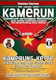 Kamerun, wir sagen Nein: verborgene Wahrheiten einer weißen kolonialen Kreation – die Neuerfindung einer Nation – Kameruns Ketten: Das Erbe und der ... eines Wortes, das 250 Ethnien gefang