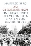 Das gespaltene Haus: Eine Geschichte der Vereinigten Staaten von 1950 b