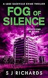 Fog of Silence: A Gripping British Crime Thriller (Luke Sackville Crime Thrillers Book 3) (English Edition)