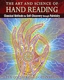 The Art and Science of Hand Reading: Classical Methods for Self-Discovery through Palmistry