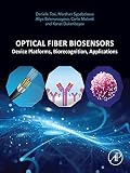 Optical Fiber Biosensors: Device Platforms, Biorecognition, Applications (English Edition)