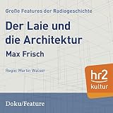 Der Laie und die Architektur: Große Features der Radiog