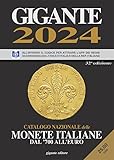 Gigante 2024. Catalogo nazionale delle monete italiane dal '700 all'euro. Con App per Android o iOs. Con catalog