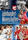 Jahrhundertmannschaften: Die besten Fußball-Teams der letzten 100 J