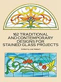 162 Traditional and Contemporary Designs for Stained Glass Projects (Dover Crafts: Stained Glass) (English Edition)