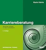 Karriereberatung: Menschen wirksam im Beruf unterstützen (Beltz Weiterbildung / Fachbuch)