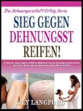SIEG GEGEN SCHWANGERSCHAFTSSTREIFEN: Entdecken Sie Die Anzeichen Und Symptome Der Extreme Anteilnahme Schmerzen, Was Sind Die Ursachen, Und Was Sie Tun ... (Die Schwangerschaft Success Series 9)