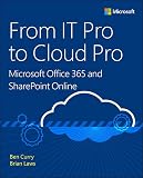 From IT Pro to Cloud Pro Microsoft Office 365 and SharePoint Online (IT Best Practices - Microsoft Press) (English Edition)