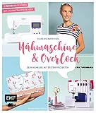 Durchstarten an Nähmaschine und Overlock: Dein Nähkurs mit ersten Projekten – Taschen, Shirts und mehr: Mit 2 Schnittmusterbogen – 2 Bücher im Doppelpack