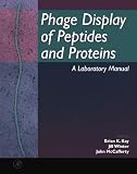 Phage Display of Peptides and Proteins: A Laboratory M