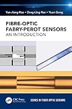 Fiber-Optic Fabry-Perot Sensors: An Introduction (Series in Fiber Optic Sensors) (English Edition)