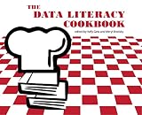 The Data Literacy Cookbook (The Acrl Cookbooks)