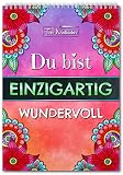 Malbuch für Erwachsene Achtsamkeit, Selbstliebe, liebevolle Sprüche - Ausmalbuch als Geschenk für Dich oder Deine Liebsten - Ausmalbilder mit einzigartigen Sprüchen - Du bist einzigartig w