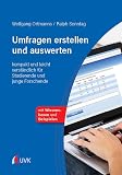 Umfragen erstellen und auswerten: kompakt und leicht verständlich für Studierende und junge F