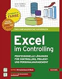 Excel im Controlling: Professionelle Lösungen für Controlling, Projekt- und Personalmanag