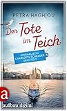 Der Tote im Teich: Journalistin Charlotte Schrader ermittelt (Eine mörderische Reportage 1)