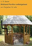 Bildband Pavillon selbstgebaut: ein Ratgeber fü