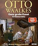 Ganz große Kunst: 75 Meisterwärke - Mit einem Vorwort von Denis Scheck - Unter Mitarbeit von Bernd E