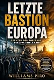 Letzte Bastion Europa: Grenzen der Toleranz – Europ