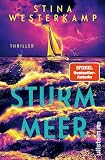 Sturmmeer: Thriller | Bestsellerautorin Stina Westerkamp wird dich um deinen Schlaf bring