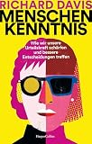 Menschenkenntnis. Wie wir unsere Urteilskraft schärfen und bessere Entscheidungen treffen: USA TODAY BESTSELLER ǀ Neue Erkenntnisse aus der Persönlichkeitspsychologie ǀ Woher weiß ich, wer du bist?