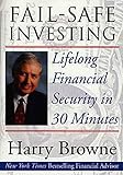 Fail-Safe Investing: Lifelong Financial Security in 30 M