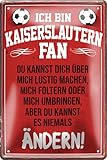 schilderkreis24 – Blechschild Lustiger Spruch Deko Artikel Verein Geschenkidee Männer Club Fußball 20x30 cm (Kaiserslautern Fan)