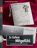 In tiefem Mitgefühl: Trauerkarten individuell g