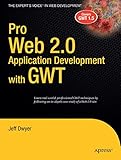 Pro Web 2.0 Application Development with GWT: Covers GWT 1.5 (Expert's Voice in Web Development)
