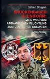 Brückenbauer in Uniform: Mein Weg vom afghanischen Flüchtling zum deutschen S