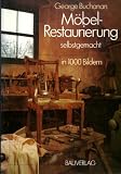 Möbel-Restaurierung selbstgemacht - Eine Anleitung in rund 1000 B