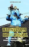 Abenteuer Indonesien: Backpacking Bali, Lombok, Sumbawa, Komodo Island & F
