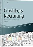 Crashkurs Recruiting: Personalbeschaffung und -auswahl (Haufe Fachbuch)