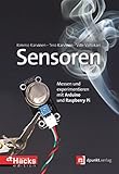 Sensoren - messen und experimentieren mit Arduino und Raspberry Pi (HardwareHacks Edition)
