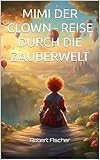 Mimi der Clown - Reise durch die Zauberw