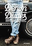 Denim Dudes: Street Style Vintage Workwear Obsession (English Edition)