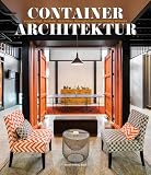 Container Architektur: Vorgefertigt, modular, bezahlbar, beweglich und nachhaltig W
