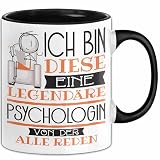 Psychologin Tasse Geschenk Ich Bin Diese Eine Legendäre Psychologin Von Der Alle Reden Geschenkidee Geburtstag Weihnachten (Schwarz)