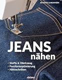Jeans nähen. Stoffe & Werkzeug, Passformoptimierung, Nähtechniken. Hose selbst nähen? Kein Problem mit den einfachen Anleitungen in diesem Nähbuch! Auch für Hobbyschneiderinnen & Näh-Anfänger geeig