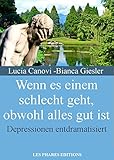 Wenn es einem schlecht geht, obwohl alles gut ist (GENUG VOM LEBEN? 1)