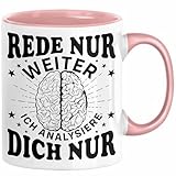 Trendation - Psychologie Tasse Geschenk Psycho Geschenkidee Rede Nur Weiter Ich Analysiere Dich Nur Spruch Psychologie-Student (Rosa)