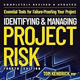 Identifying and Managing Project Risk (4th Edition): Essential Tools for Failure-Proofing Your Proj