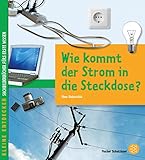 Wie kommt der Strom in die Steckdose?: Über Elek