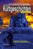 35 dunkle Kurzgeschichten für Erwachsene - Mit kostenlosem Online-Zugang zu Hörbüchern und Liedern des Autors: Neue, anspruchsvolle, spannende unheimliche, unterhaltsame Kurzgeschichten!