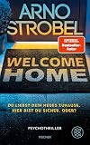 Welcome Home – Du liebst dein neues Zuhause. Hier bist du sicher. Oder?: Nervenkitzel pur von Nr.1-Bestsellerautor Arno Strob