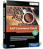 SAP Commerce Cloud: E-Business ganzheitlich gestalten (SAP PRESS)