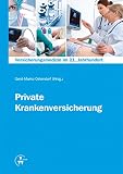 Versicherungsmedizin im 21. Jahrhundert - Private Krankenversicherung