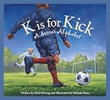 K is for Kick: A Soccer Alphabet (Alphabet Books)
