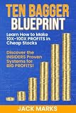 Ten Bagger Blueprint: Learn How To Make +10X to +100X Profits in Cheap Stocks!